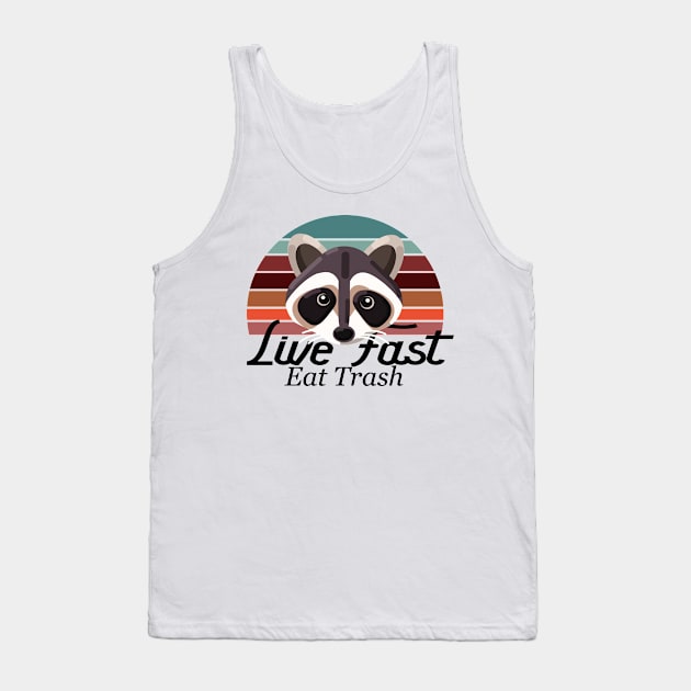 LIVE FAST EAT TRASH Tank Top by CloudyStars